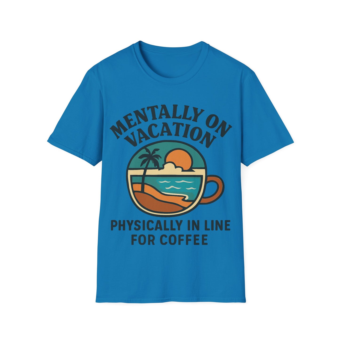 Mental Vacation Coffee Lover T-Shirt | Vacation Vibes Tee, Unisex Softstyle Shirt, Coffee Gift, Summer Apparel, Relaxation Wear