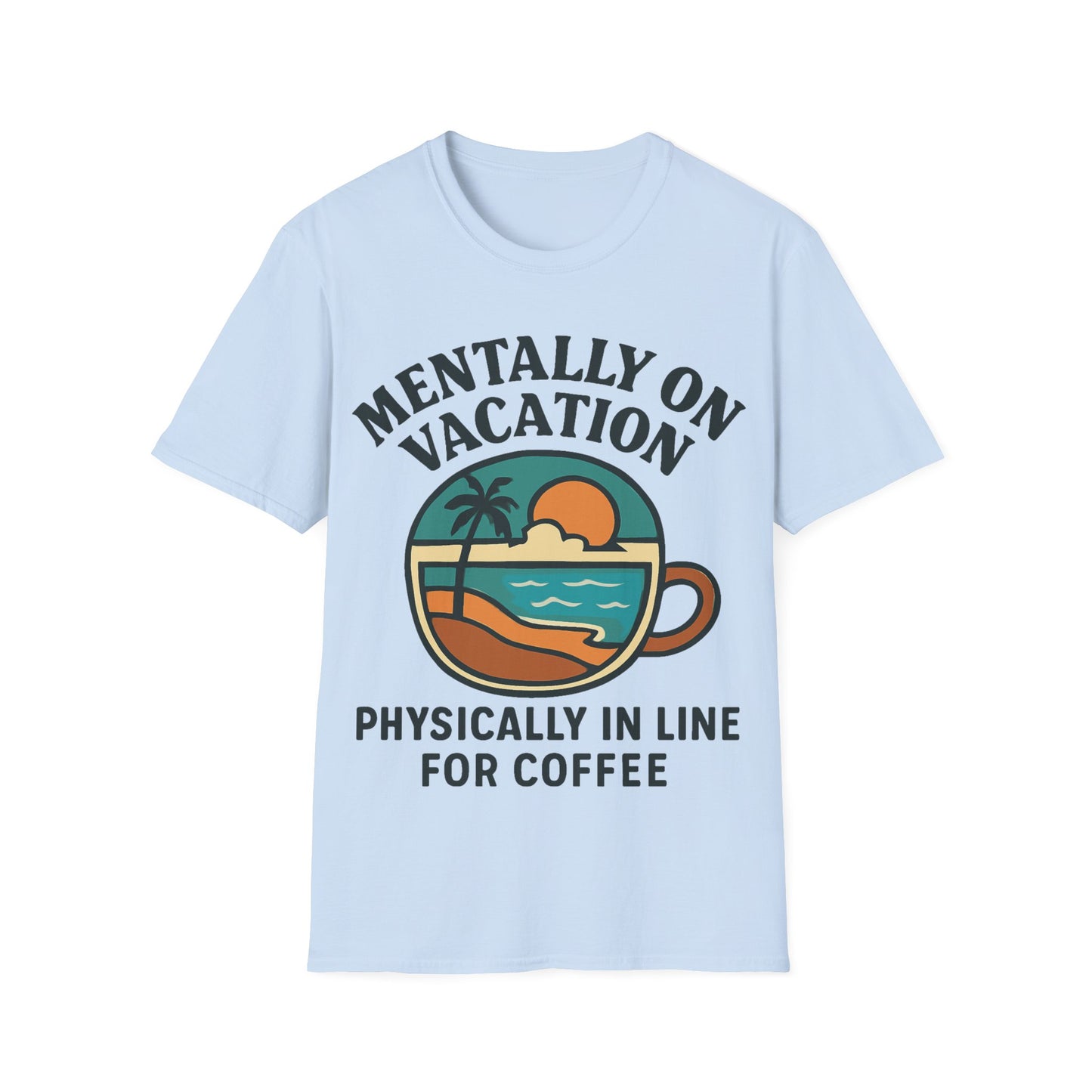 Mental Vacation Coffee Lover T-Shirt | Vacation Vibes Tee, Unisex Softstyle Shirt, Coffee Gift, Summer Apparel, Relaxation Wear