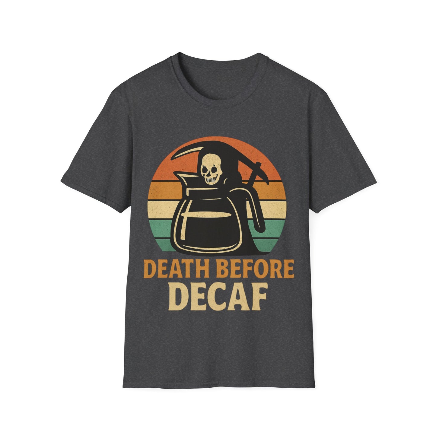 Death Before Decaf Unisex T-Shirt, Coffee Lover Gift, Funny Graphic Tee, Casual Wear, Gift for Him/Her
