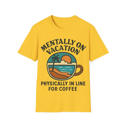 Mental Vacation Coffee Lover T-Shirt | Vacation Vibes Tee, Unisex Softstyle Shirt, Coffee Gift, Summer Apparel, Relaxation Wear